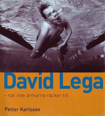 Cover for Petter Karlsson · David Lega : när armarna inte räcker till (ePUB) (2013)