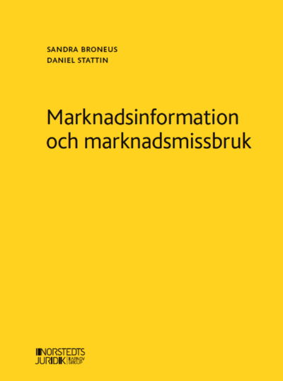 Marknadsinformation och marknadsmissbruk - Daniel Stattin - Böcker - Norstedts Juridik - 9789139022961 - 28 februari 2022