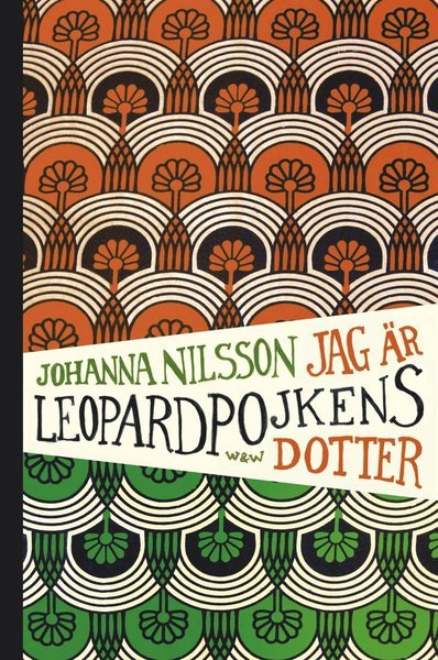 Jag är Leopardpojkens dotter - Johanna Nilsson - Libros - Wahlström & Widstrand - 9789143502961 - 29 de octubre de 2009