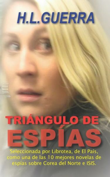 Cover for Humberto Lopez Y Guerra (H L Guerra) · Triangulo de espias (Paperback Book) (2018)