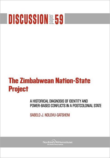 Cover for Sabelo J. Ndlovo-gatsheni · The Zimbabwean Nation-state Project. a Historical Diagnosis of Identity (Pocketbok) (2011)