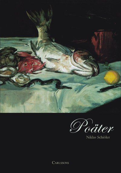 Cover for Schiöler Niklas · Poäter : om mat och poesi (Innbunden bok) (2012)