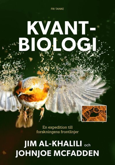 Kvantbiologi : vetenskapens frontlinjer - Johnjoe McFadden - Kirjat - Fri Tanke Förlag - 9789187513961 - maanantai 20. helmikuuta 2017