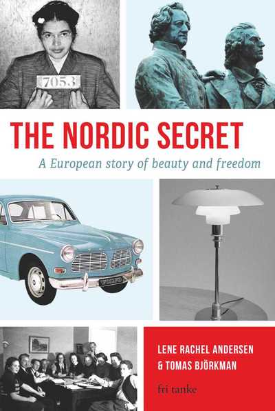 Cover for Tomas Björkman · The Nordic Secret : A European Story of Beauty and Freedom (Bound Book) (2017)