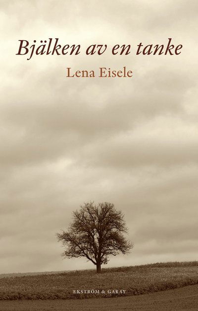 Cover for Lena Eisele · Bjälken av en tanke (Hardcover Book) (2024)