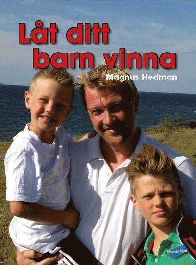Cover for Magnus Hedman · Låt ditt barn vinna (Bound Book) (2013)
