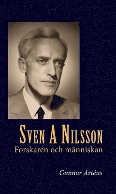 Cover for Gunnar Artéus · Sven A Nilsson : forskaren och människan (Bound Book) (2018)