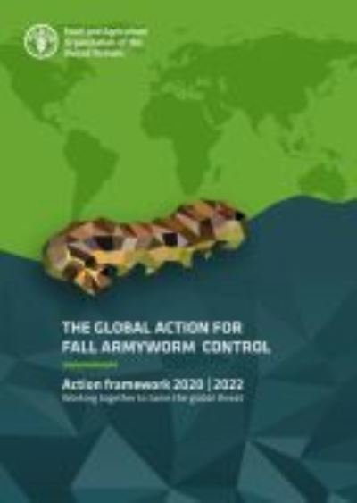 Cover for Food and Agriculture Organization · The global action for Fall Armyworm control: action framework 2020-2022, working together to tame the global threat (Paperback Bog) (2020)