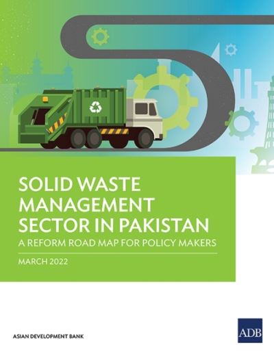 Cover for Asian Development Bank · Solid Waste Management Sector in Pakistan: A Reform Road Map for Policy Makers (Paperback Bog) (2022)