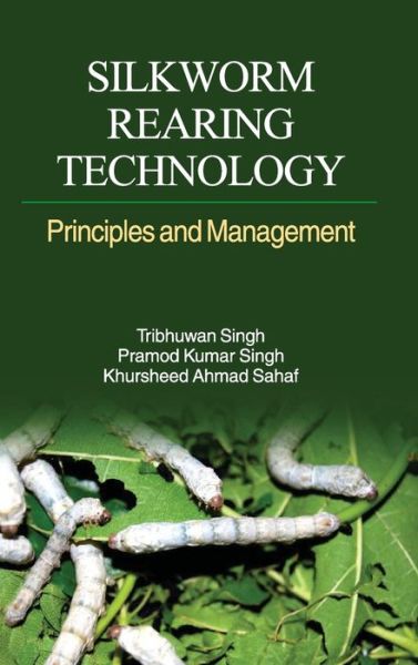 Cover for Tribhuwan Singh · Silkworm Rearing Technology (Hardcover Book) (2015)