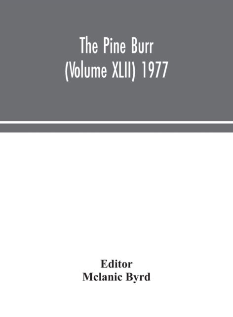 The Pine Burr (Volume XLII) 1977 - McLanic Byrd - Kirjat - Alpha Edition - 9789354047961 - torstai 13. elokuuta 2020