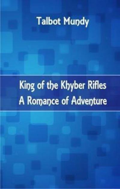 Cover for Talbot Mundy · King of the Khyber Rifles (Pocketbok) (2017)