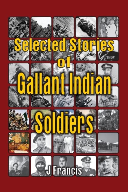 Cover for J Francis · Selected Stories of Gallant Indian Soldiers (Paperback Book) (2020)