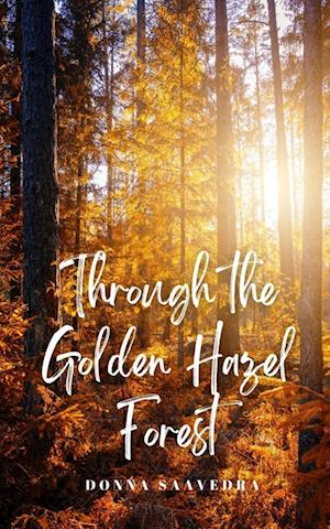 Cover for Donna Saavedra · Through the Golden Hazel Forest (Paperback Book) (2023)