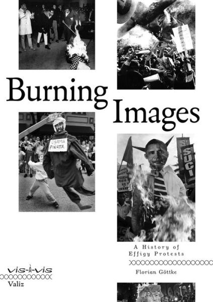 Cover for Florian Gottke · Burning Images: A History of Effigy Protests (Paperback Book) (2021)