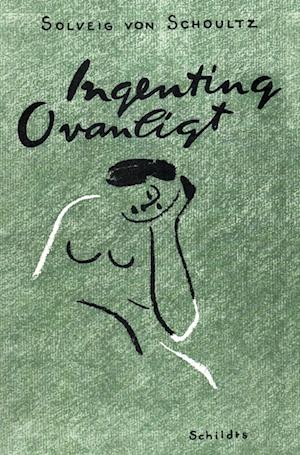 Cover for Solveig von Schoultz · Ingenting ovanligt (Paperback Book) (2013)