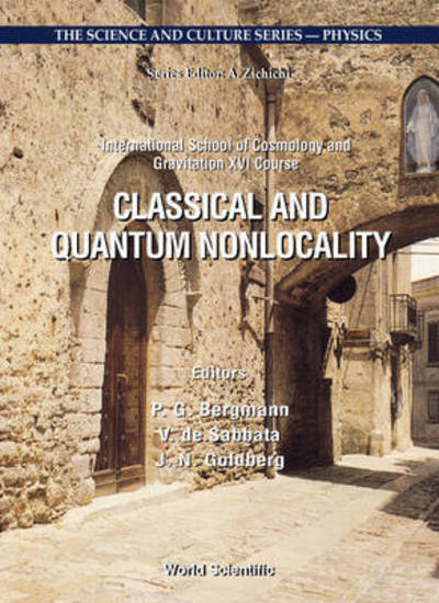 Cover for Classical and Quantum Nonlocality: Proceedings of the 16th Course of the International School of Cosmology and Gravitation - the Science and Culture Series - Physics (Hardcover bog) (2000)