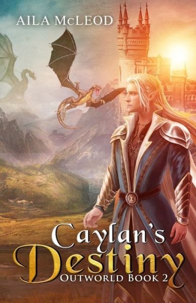 Cover for Aila McLeod · OutWorld: Caylan's Destiny - Outworld (Taschenbuch) (2022)