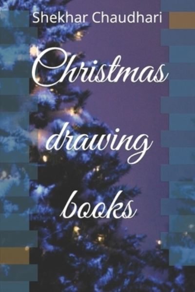 Cover for Shekhar Chaudhari · Christmas drawing books (Paperback Book) (2022)