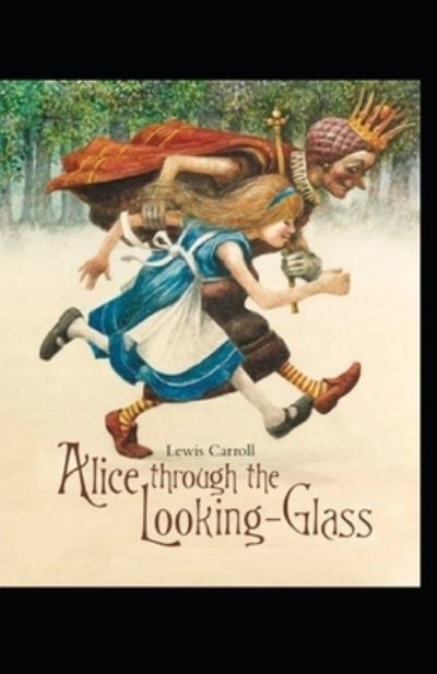 Cover for Lewis Carroll · Through The Looking Glass By Lewis Carroll: Illustrated Edition (Paperback Book) (2021)