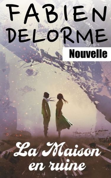 Cover for Fabien Delorme · La Maison en ruine (Paperback Book) (2021)