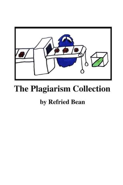 Cover for Refried Bean · The Plagiarism Collection (Paperback Book) (2021)