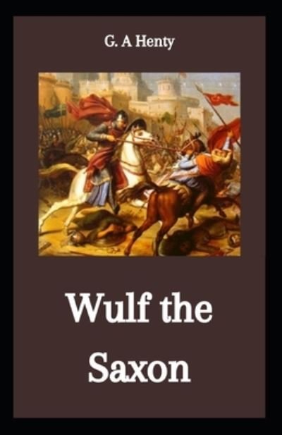 Cover for G a Henty · Wulf the Saxon (Paperback Book) (2021)