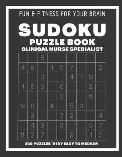 Cover for Sudoking S-K · Sudoku Book For Clinical Nurse Specialist Very Easy to Medium: 200 Sudoku puzzles With Solutions, Puzzle Type 9x9, 4 of Puzzle Per Page (Taschenbuch) (2021)