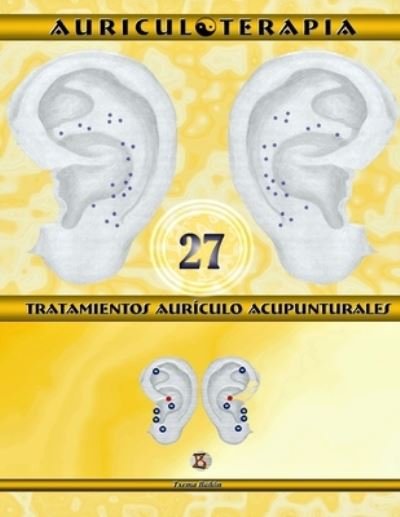 Cover for Txema Banon · 27 Tratamientos Auriculo Acupunturales. Auriculoterapia Practica (Pocketbok) (2021)