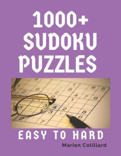 1000+ Sudoku Puzzles Easy to Hard - Marion Cotillard - Books - Independently Published - 9798556564961 - October 31, 2020