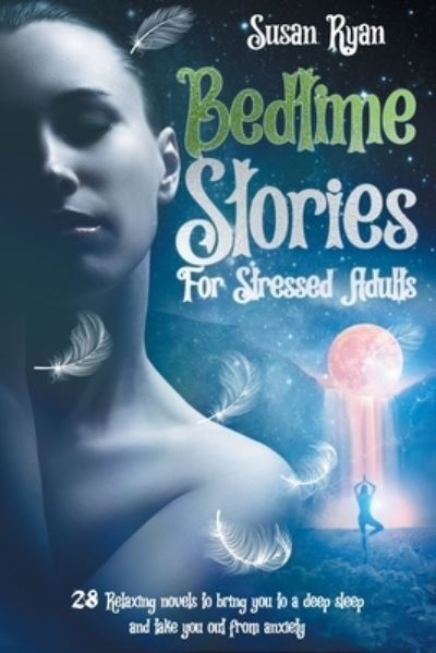 Cover for Susan Ryan · Bedtime Stories for Stressed Adult (Paperback Bog) (2021)