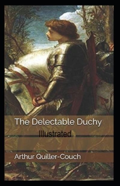 Cover for Arthur Quiller Couch · The Delectable Duchy Illustrated (Paperback Book) (2021)