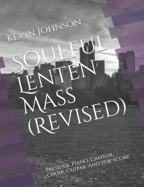 Cover for Kevin P Johnson · Soulful Lenten Mass (Revised) (Paperback Book) (2020)