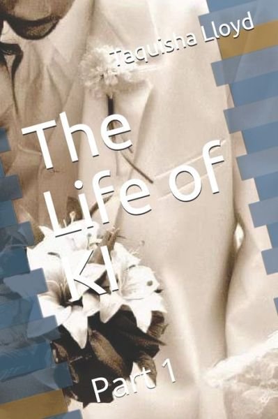 Cover for Taquisha Lloyd · The Life of KI (Paperback Book) (2020)