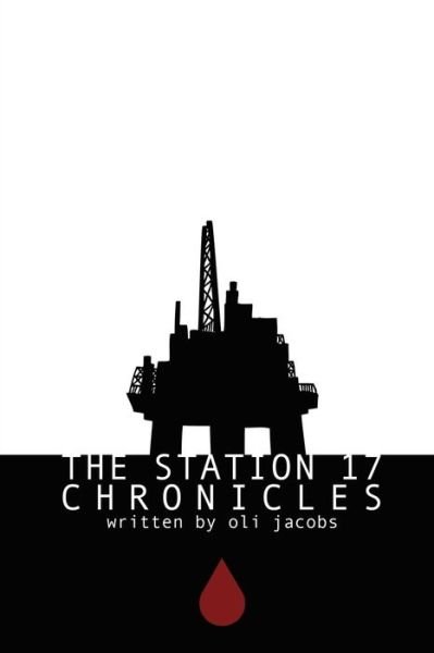 Cover for Oli Jacobs · The Station 17 Chronicles (Paperback Book) (2020)