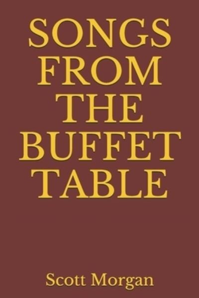 Cover for Scott Morgan · Songs from the Buffet Table (Taschenbuch) (2020)