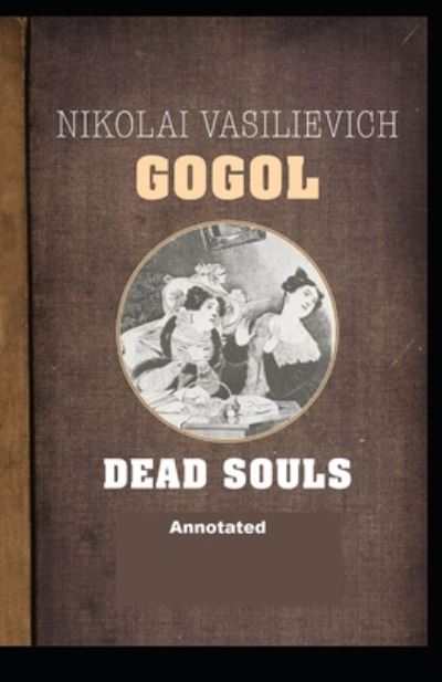 Cover for Nikolay Gogol · Dead Souls Annotated (Paperback Book) (2020)