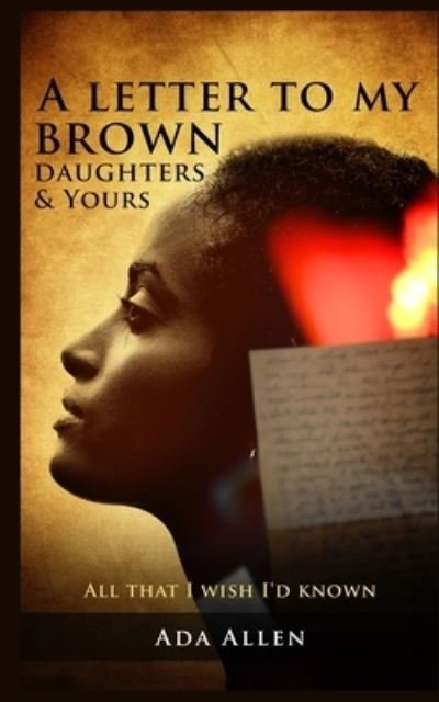 Cover for Ada Allen · A Letter To My Brown Daughters &amp; Yours (Pocketbok) (2020)