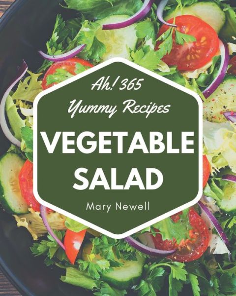 Cover for Mary Newell · Ah! 365 Yummy Vegetable Salad Recipes (Paperback Book) (2020)