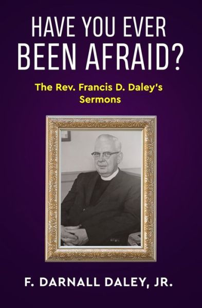 Cover for Jr F Darnall Daley · Have You Ever Been Afraid? (Paperback Book) (2020)