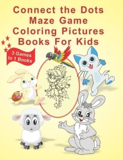 Cover for Connect The Dots · Connect The Dots Maze Game Coloring Pictures Books for Kids (Paperback Book) (2020)