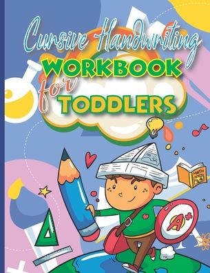 Cover for John Williams · Cursive Handwriting Workbook for Toddlers (Paperback Bog) (2020)