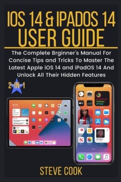 Ios 14 & Ipados 14 User Guide - Steve Cook - Books - Independently Published - 9798699658961 - October 19, 2020