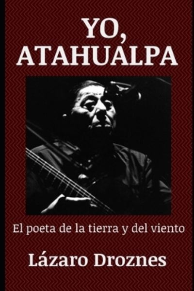 Cover for Lazaro Droznes · Yo, Atahualpa (Paperback Book) (2021)