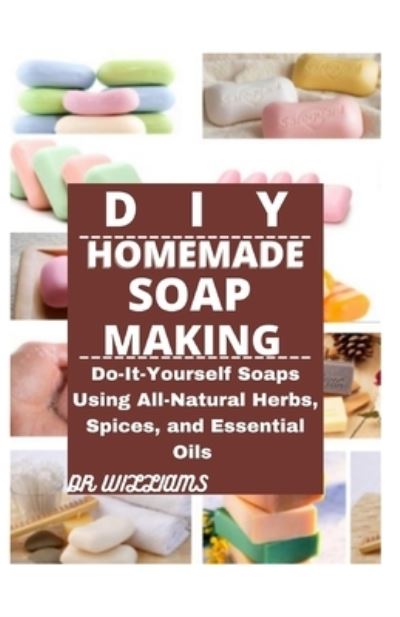 Cover for Dr Williams · DIY Homemade Soap Making (Paperback Book) (2021)