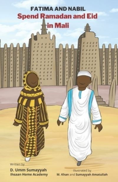 Cover for Ihsaan Home Academy · Fatima and Nabil Spend Ramadan and Eid in Mali (Taschenbuch) (2021)