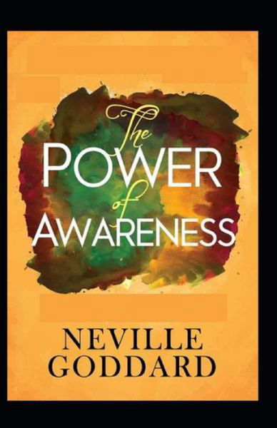 The Power of Awareness - Neville Goddard - Books - Independently Published - 9798731046961 - March 31, 2021