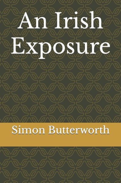 Cover for Simon Butterworth · An Irish Exposure (Paperback Book) (2022)