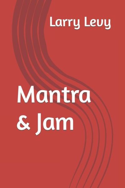 Cover for Larry Levy · Mantra &amp; Jam (Paperback Book) (2022)