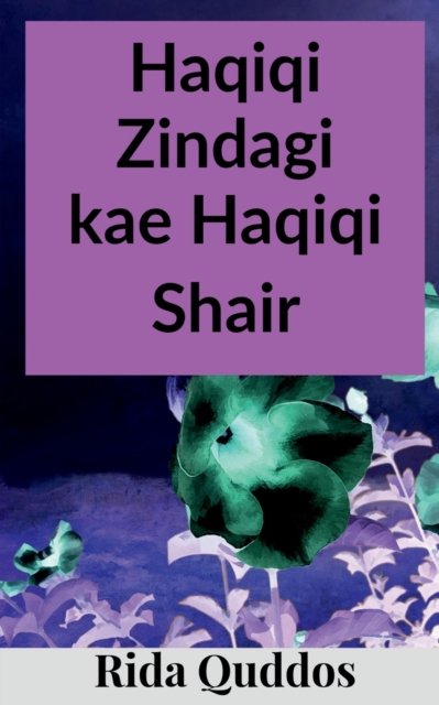 Cover for Rida Quddos · Haqiqi Zindagi kae Haqiqi shair: short poems on Indian current affairs (Pocketbok) (2021)